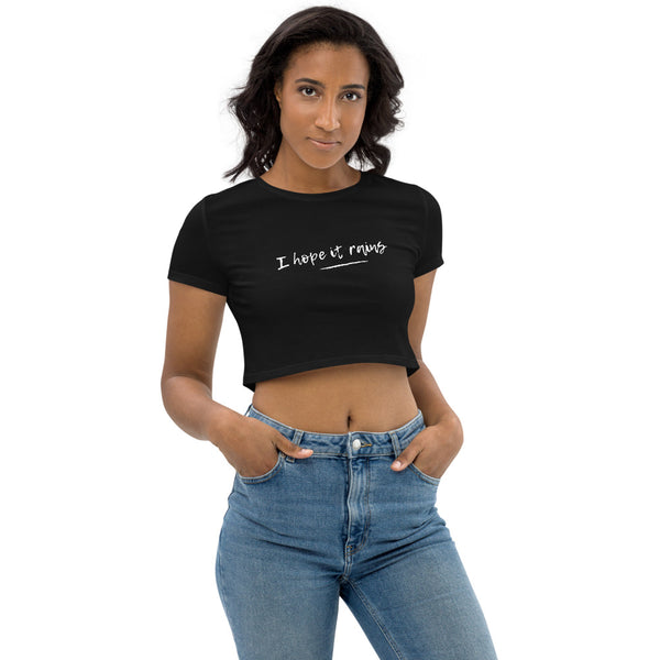 I Hope It Rains - Regular Print - Premium Organic Crop Top