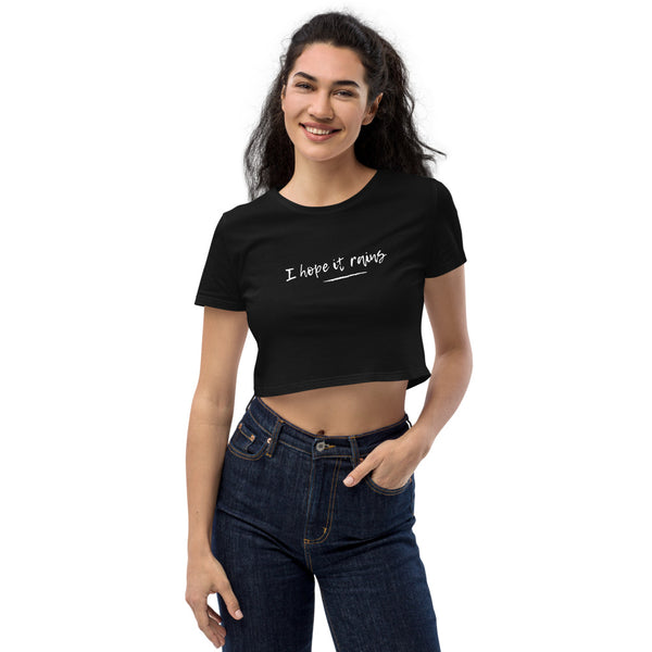 I Hope It Rains - Regular Print - Premium Organic Crop Top