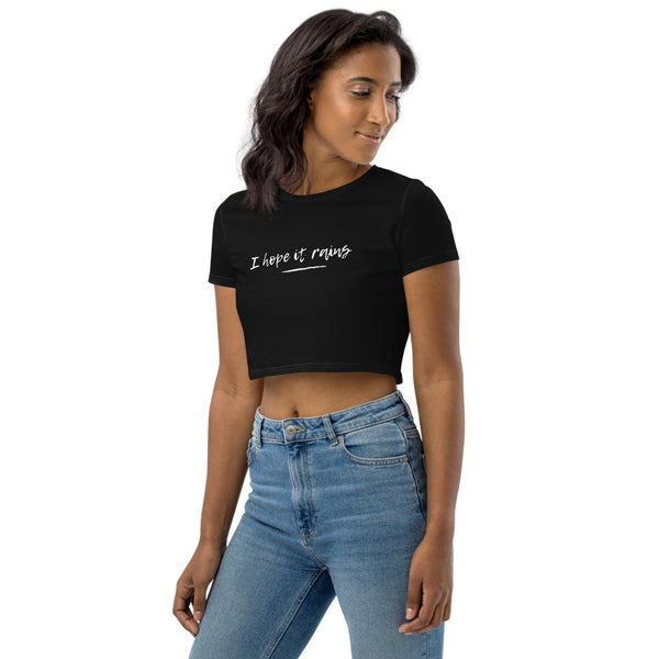 I Hope It Rains - Regular Print - Premium Organic Crop Top