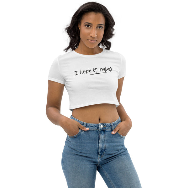 I Hope It Rains - Regular Print - Premium Organic Crop Top