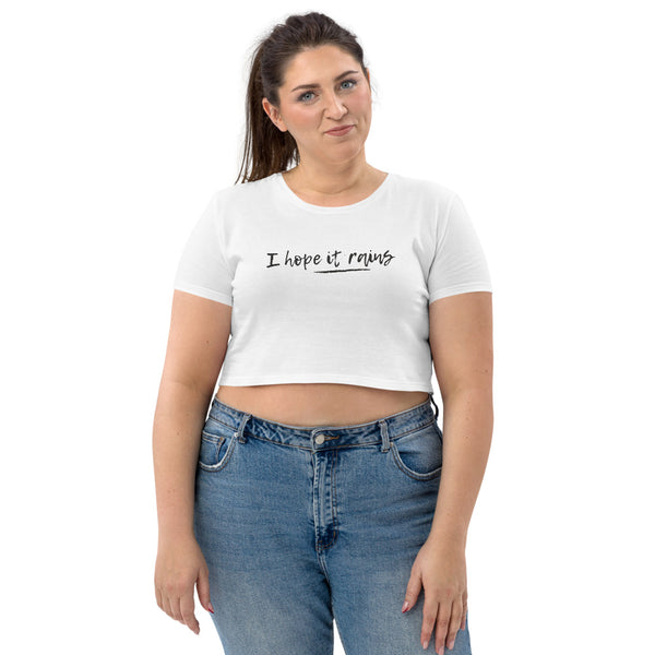 I Hope It Rains - Regular Print - Premium Organic Crop Top