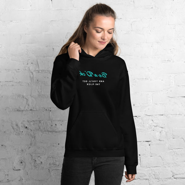 Be a D......and you will get the Flick -  Unisex Hoodie