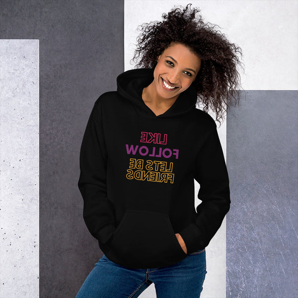 Like Follow Lets Be Friends - Unisex Hoodie