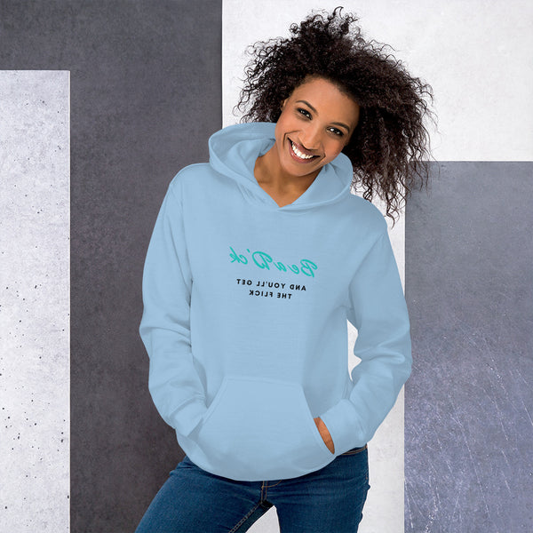 Be a D......and you will get the Flick -  Unisex Hoodie