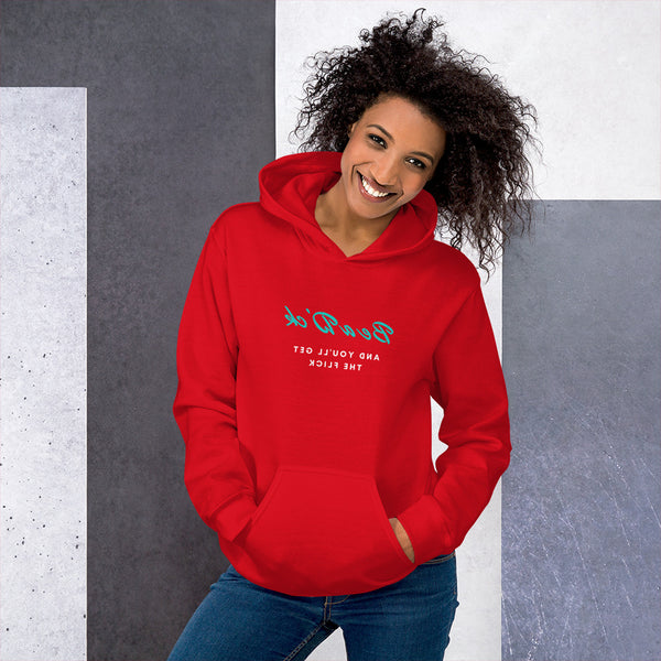 Be a D......and you will get the Flick -  Unisex Hoodie