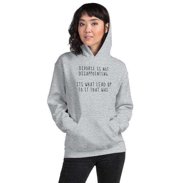 Divorce Is Not Disappointing - Regular Print - Unisex Hoodie