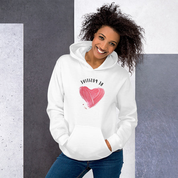 Be Positive - Unisex Hoodie