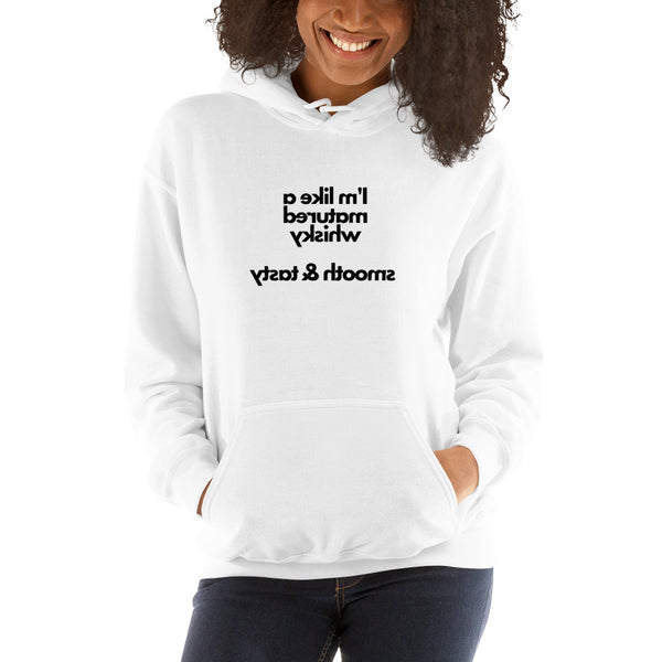 I'm Like Matured Whisky. Smooth & Tasty- Unisex Hoodie