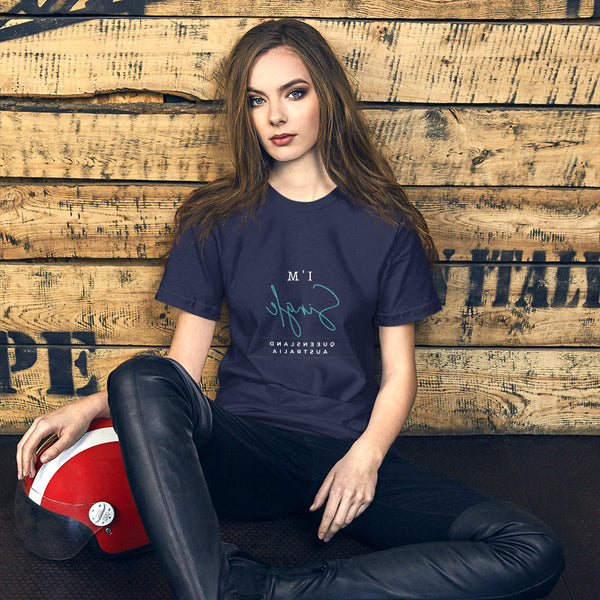 Single In Australia - Queensland - Short-Sleeve Unisex T-Shirt