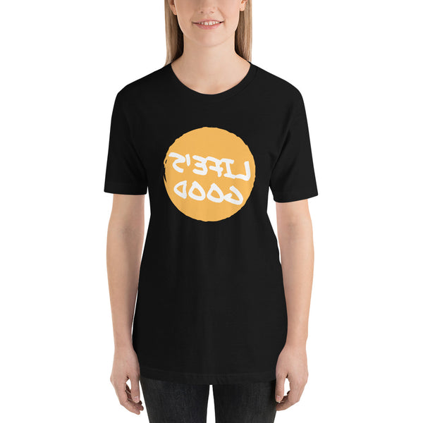 Life's Good - Short-Sleeve Unisex T-Shirt