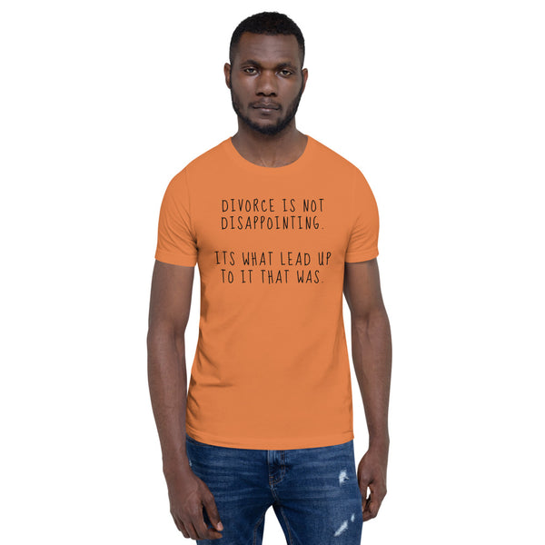 Divorce Is Not Disappointing - Regular Print - Short-Sleeve Unisex T-Shirt