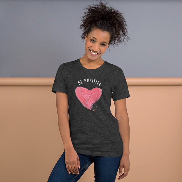 Be Positive - Short-Sleeve Unisex T-Shirt