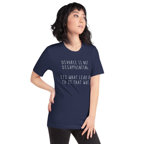 Divorce Is Not Disappointing - Regular Print - Short-Sleeve Unisex T-Shirt