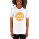 Life's Good - Regular Print - Short-Sleeve Unisex T-Shirt